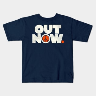 Out Now Anti-Vietnam War Protest Kids T-Shirt